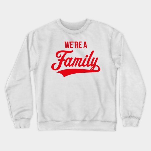 We're A Family (Parents / Father / Mother / Birth / Red) Crewneck Sweatshirt by MrFaulbaum